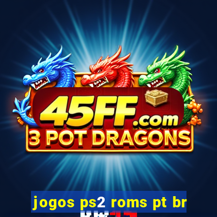 jogos ps2 roms pt br